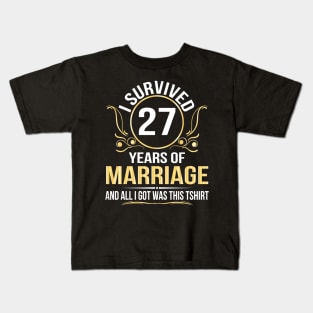 I Survived 27 Years Of Marriage Wedding And All I Got Was This Kids T-Shirt